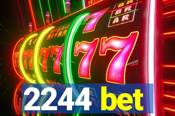 2244 bet